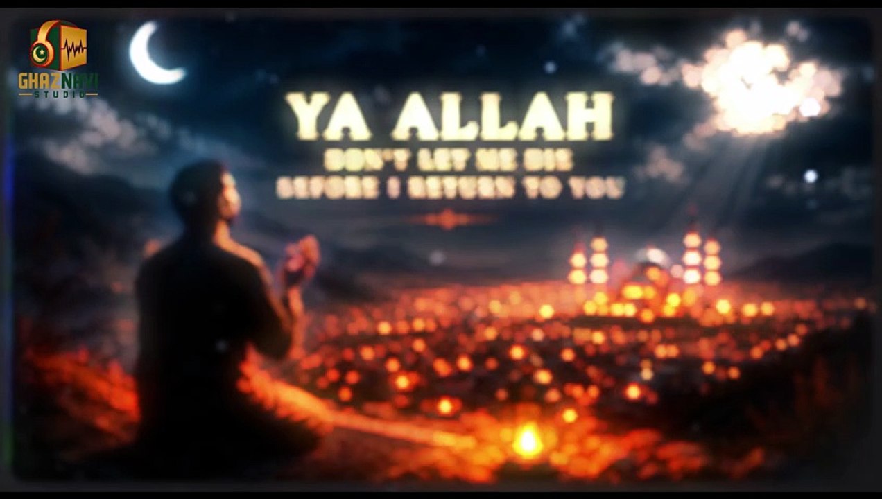 Ya Allah, Don't Let Me Die Before I Return To You | Heart Touching English Nasheed