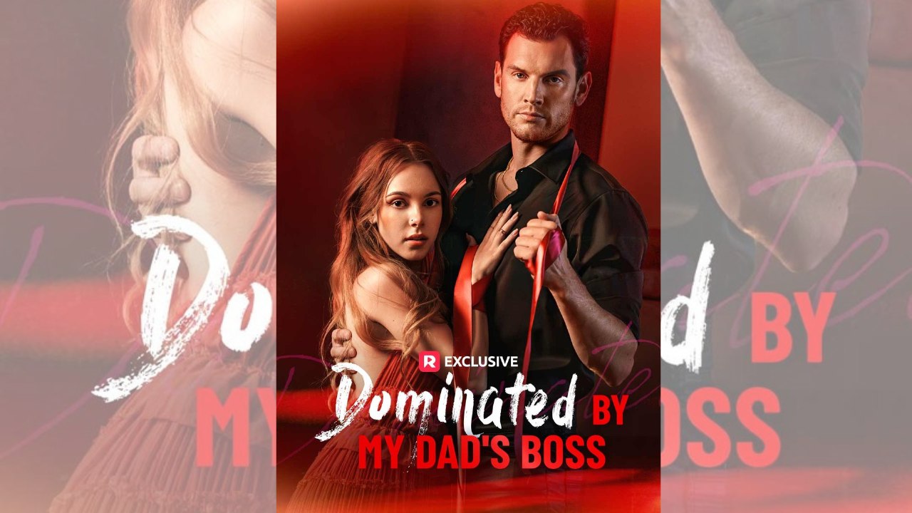 Dominated by My Dad's Boss | 🍿 FULL MOVIE | 🌏 ENGSUB | Tragic.Romance
