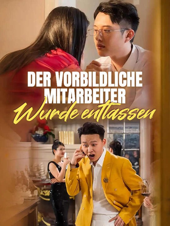 Der vorbildliche Mitarbeiter wurde entlassen | Komplette Serie | Short Drama Deutsch