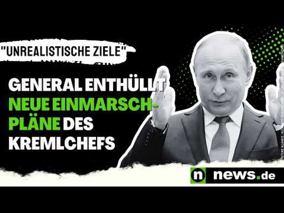 Wladimir Putin: 'Unrealistische Ziele' - General enthüllt neue Einmarschpläne des Kremlchefs