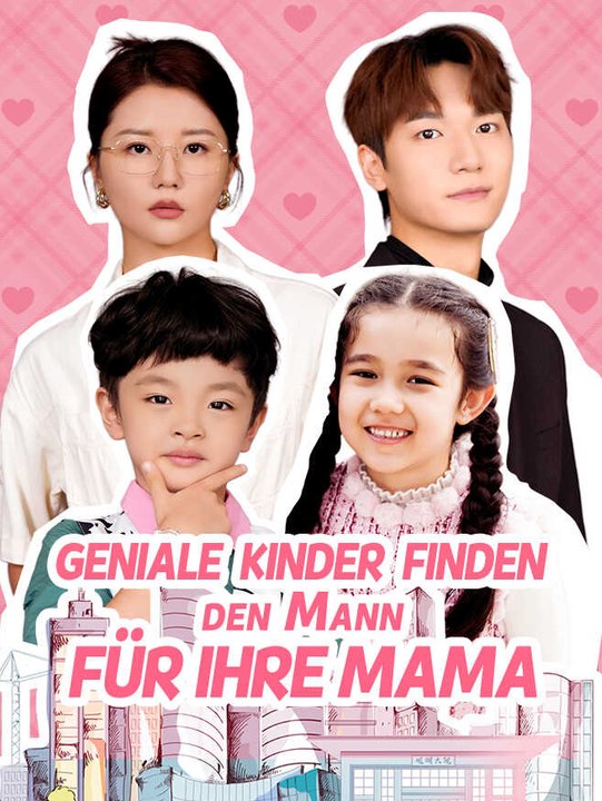 Geniale Kinder finden den Mann für ihre Mama | Komplette Serie | Short Drama Deutsch