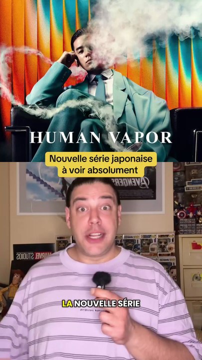 Human Vapor c’est la nouvelle série Netflix à voir absolument !!