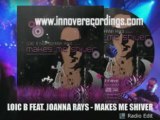 Loic b ft Joanna Rays - Makes me shiver (radio edit)