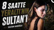 1. Sezon Sultan HANOĞLU 💥 - Yeraltı