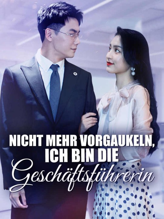 Nicht mehr vorgaukeln, ich bin die Geschäftsführerin | Komplette Serie | Short Drama Deutsch