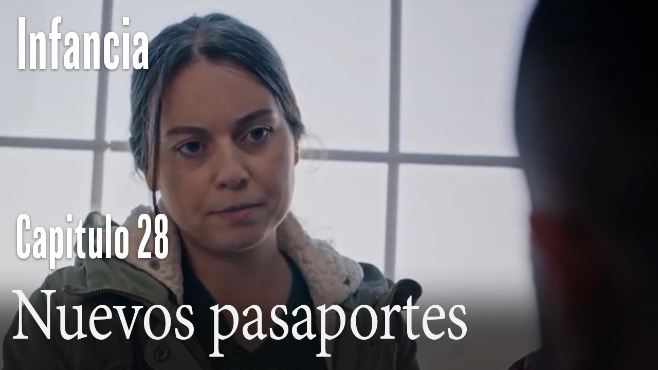 Nuevos pasaportes- İnfancia Episodio 28