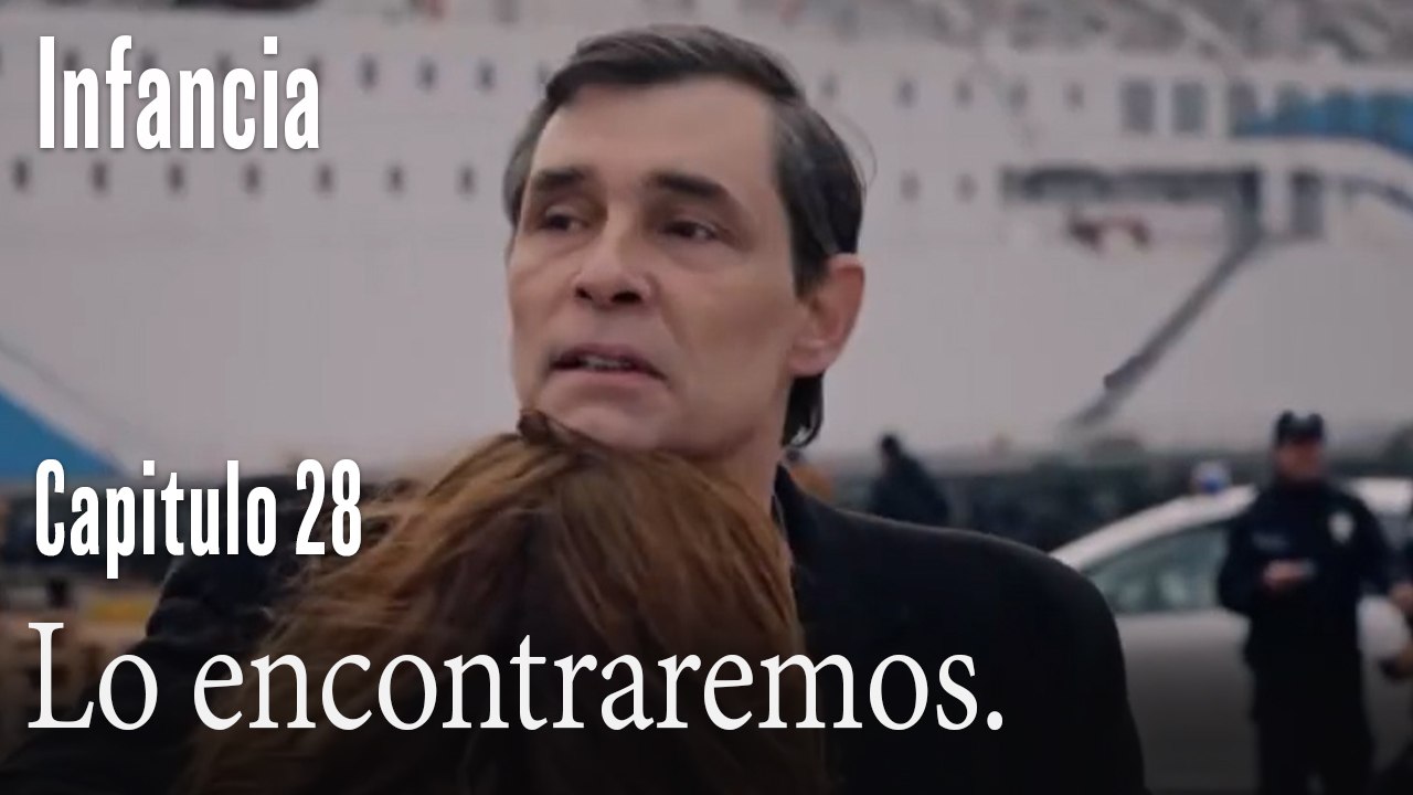 Lo encontraremos.- İnfancia Episodio 28