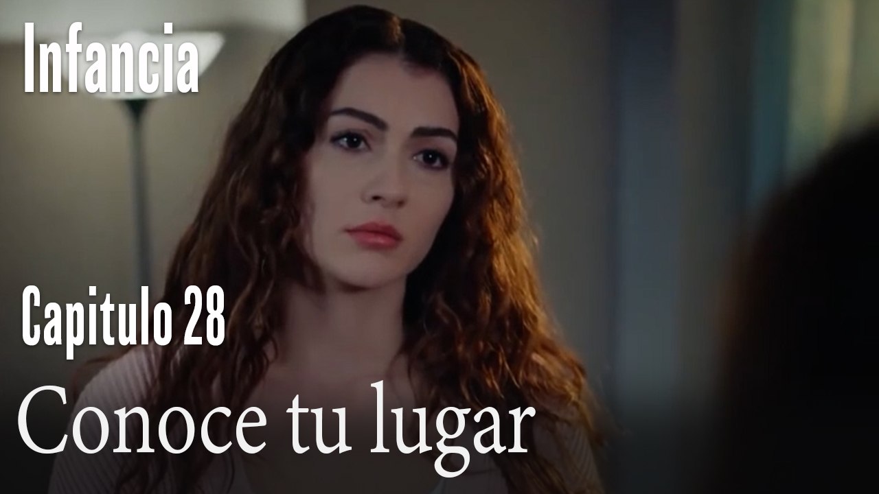 Conoce tu lugar- İnfancia Episodio 28
