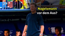 Nagelsmann vor dem DFB-Aus? Die Hintergründe zum drohenden Trainer-Beben
