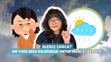 Alergi Cuaca? Ini Yang Bisa Dilakukan Untuk Mengatasinya!