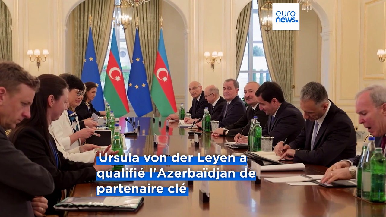 L’UE mise sur le Caucase du Sud, Ursula von der Leyen en Azerbaïdjan
