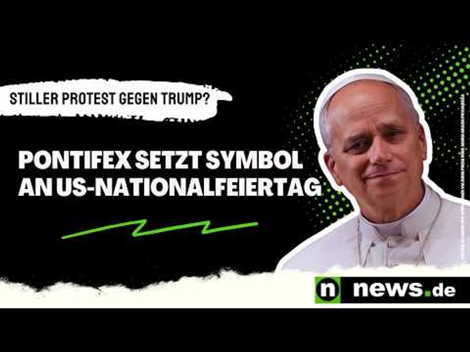 Papst Leo XIV.: Stiller Protest gegen Trump? Pontifex setzt Symbol an US-Nationalfeiertag
