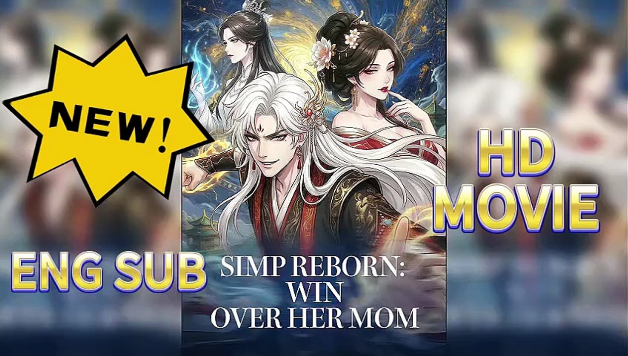 🌀Simp Reborn Win Over Her Mom - A Hilarious Transmigration Adventure [Full Movie]