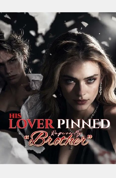 His Lover Pinned Rape on My “Brother”- Full Movie English Sub