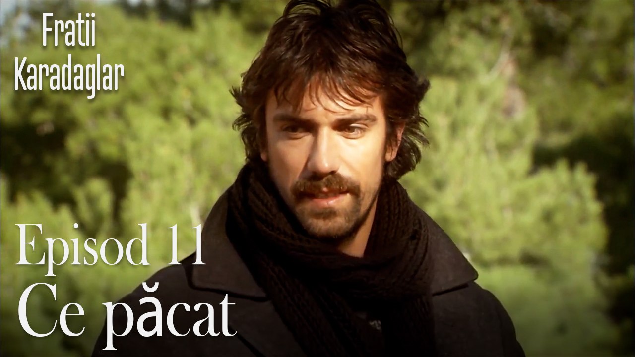 Ce păcat-Fratii Episod 11