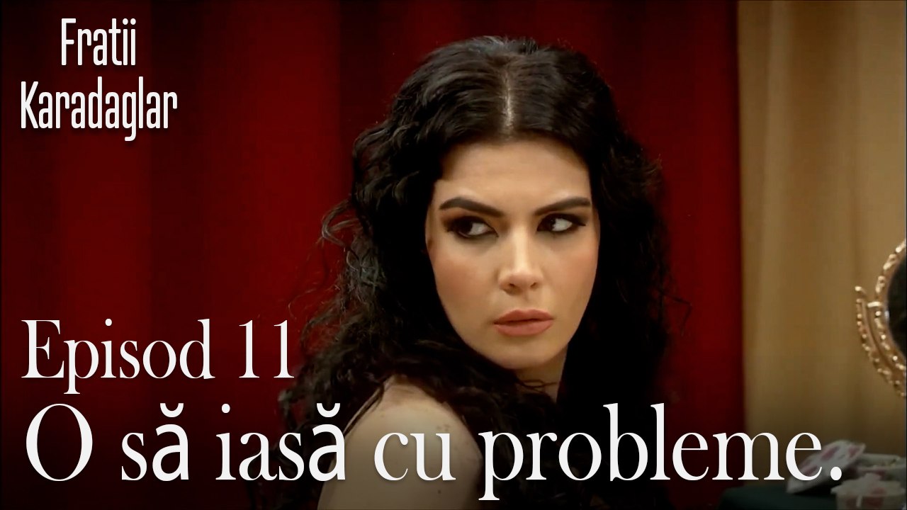 O să iasă cu probleme.-Fratii Episod 11
