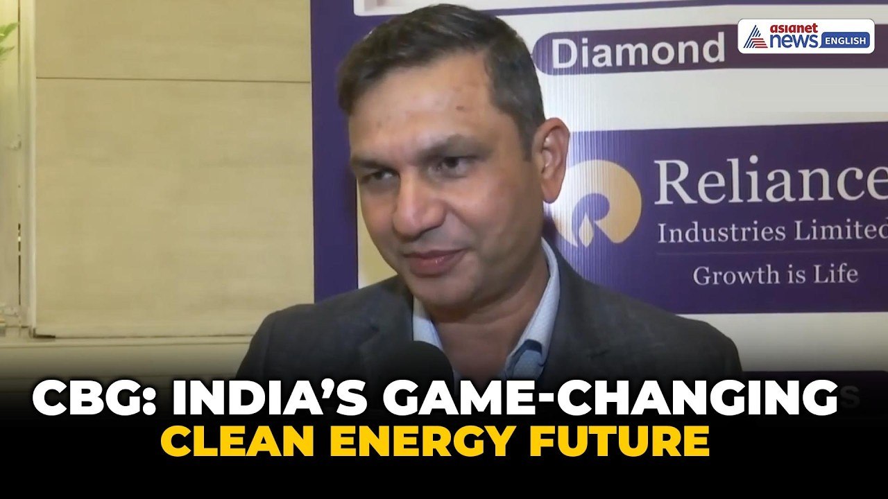 CBG Revolution in India: Reliance Executive on How Compressed Biogas Powers Energy Independence