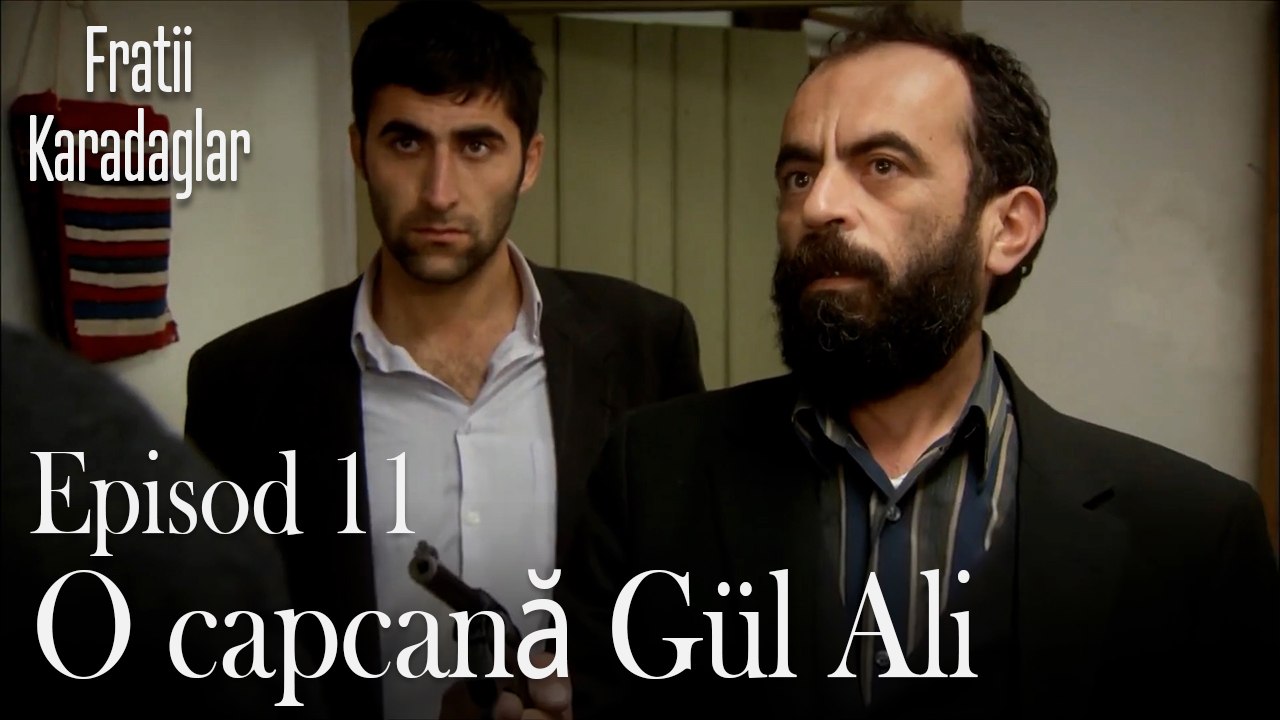 O capcană pentru Gül Ali-Fratii Episod 11