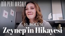 Zeynep'in Hikayesi 10. Bölüm