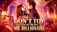 Don't toy with my heart mr. Billionaire | Full Episode Short Drama 2026