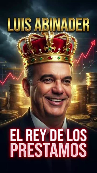 Luís Abinader el presidente considerado por mucho el rey de los prestamos.