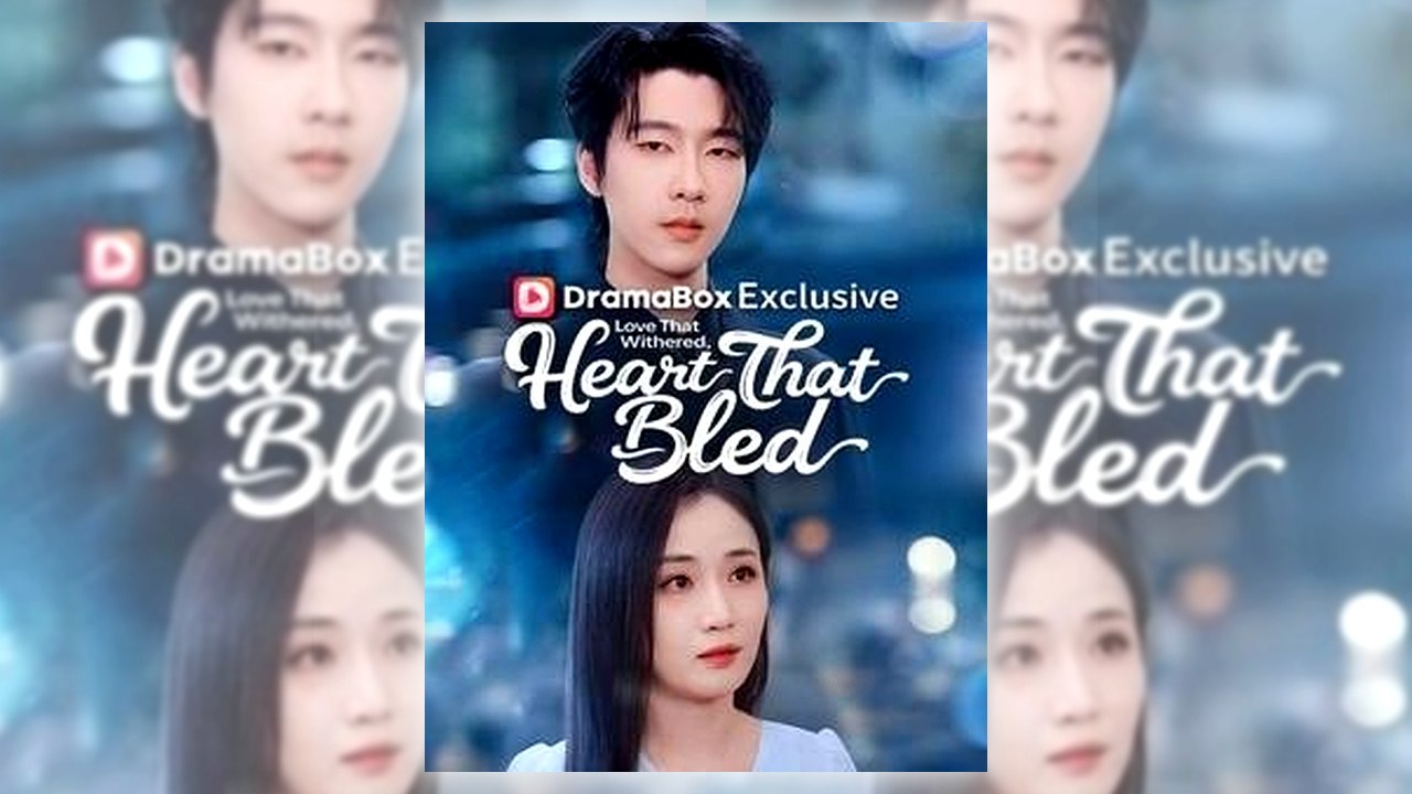 Love That Withered, Heart That Bled | Watch Free