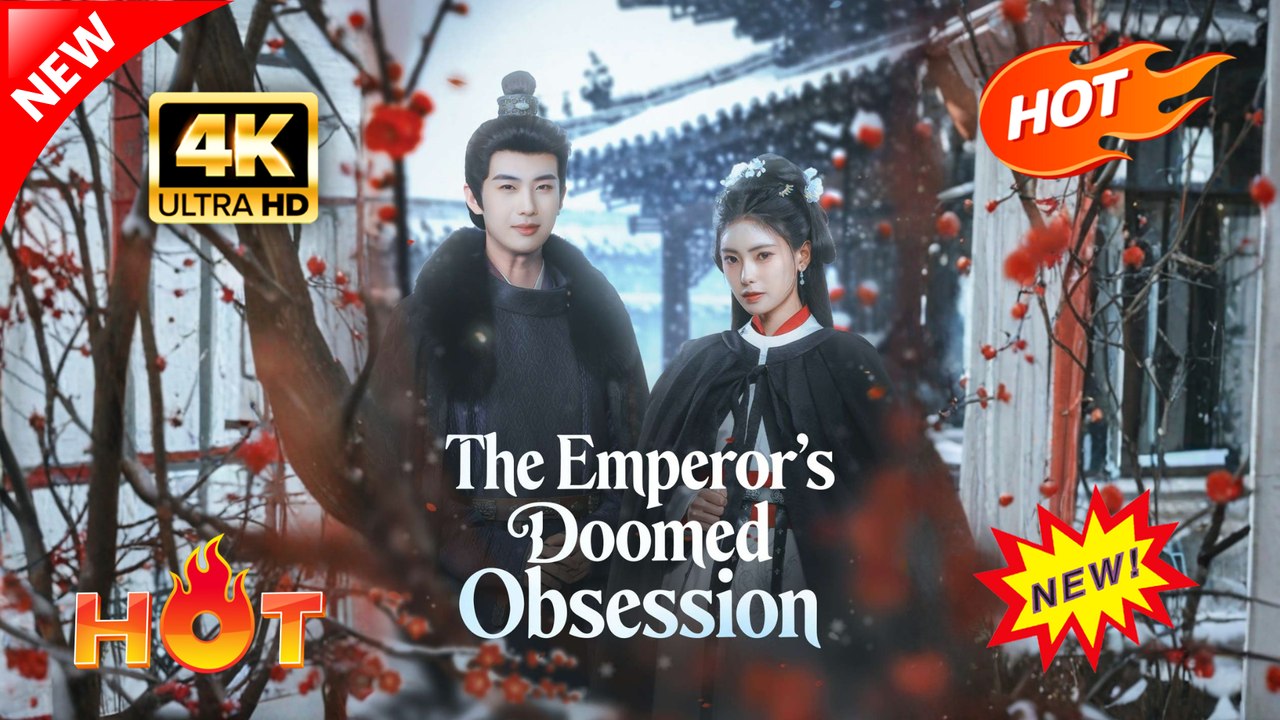 The Emperor's Doomed Obsession (Full Movie) | Hot Romance Dramatic 2026