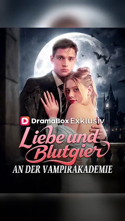 Liebe und Blutgier an der Vampirakademie Deutsch Vampir Romantik Drama Serie🧡🍏 🔥English Sub Full HD