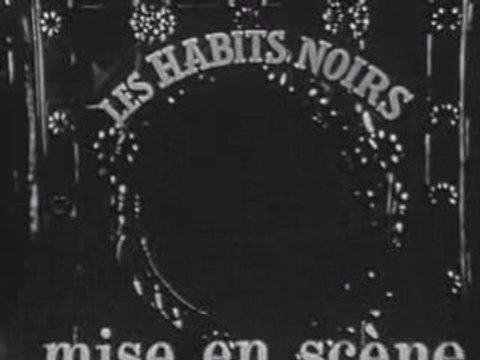 Habits noirs (Les) (Debut) - Generique