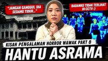 HANTU ASRAMA - KISAH HORROR WAWAK PART 8