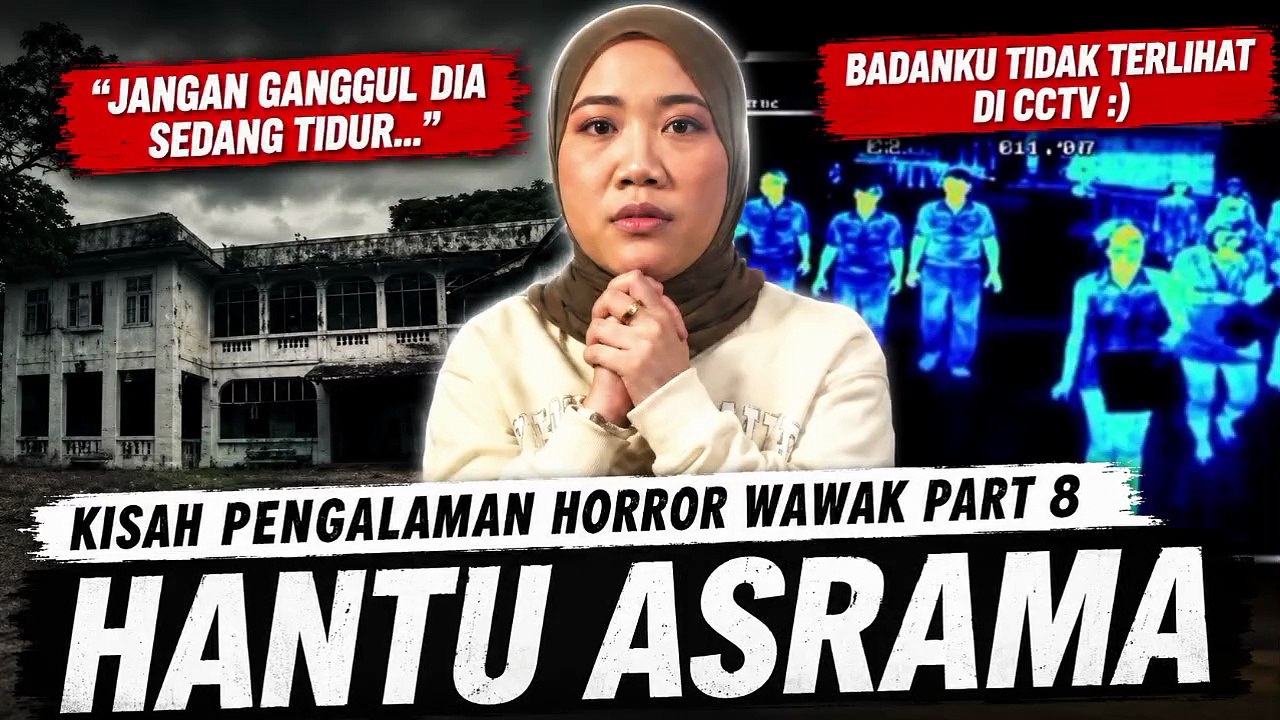 HANTU ASRAMA - KISAH HORROR WAWAK PART 8
