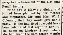 Sunday, 1st June 1913 Today is Mary Phagans Birthday; Mother Tells of Party She Planned