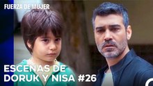 De Principio A Fin, Nisa Y Doruk Parte 26 - Fuerza De Mujer