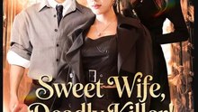 Sweet Wife Deadly Killer- Full Drama Movie English Sub