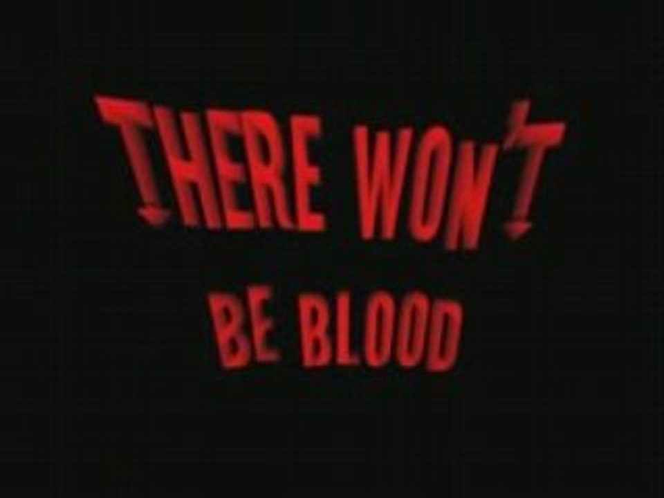 There won't be blood - le film