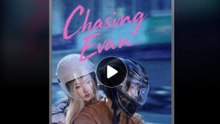 Chasing evan- Drama Movie English Sub
