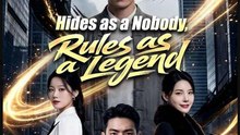 Hides as a Nobody Rules as a Legend- Full Drama Movie English Sub