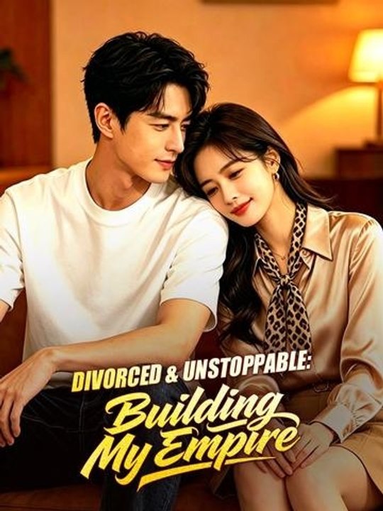 Divorced & Unstoppable:Building My Empire - Full