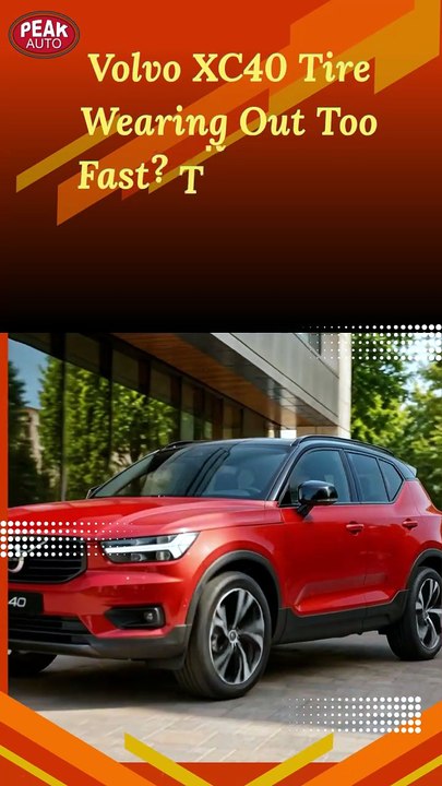 Volvo XC40 Tire Wearing Out Too Fast The Hidden Reason Most Owners Miss