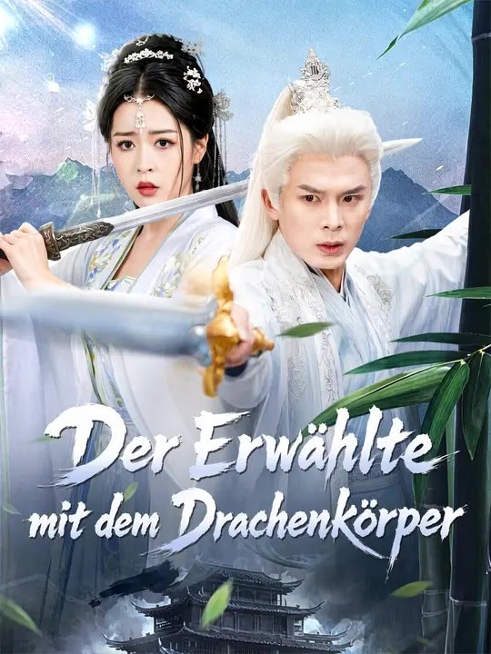 Der Erwählte mit dem Drachenkörper | Komplette Serie | Short Drama Deutsch