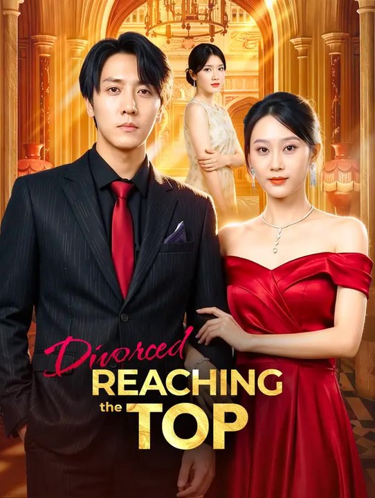 Divorced, Reaching the Top | Full Series | Short Drama English
