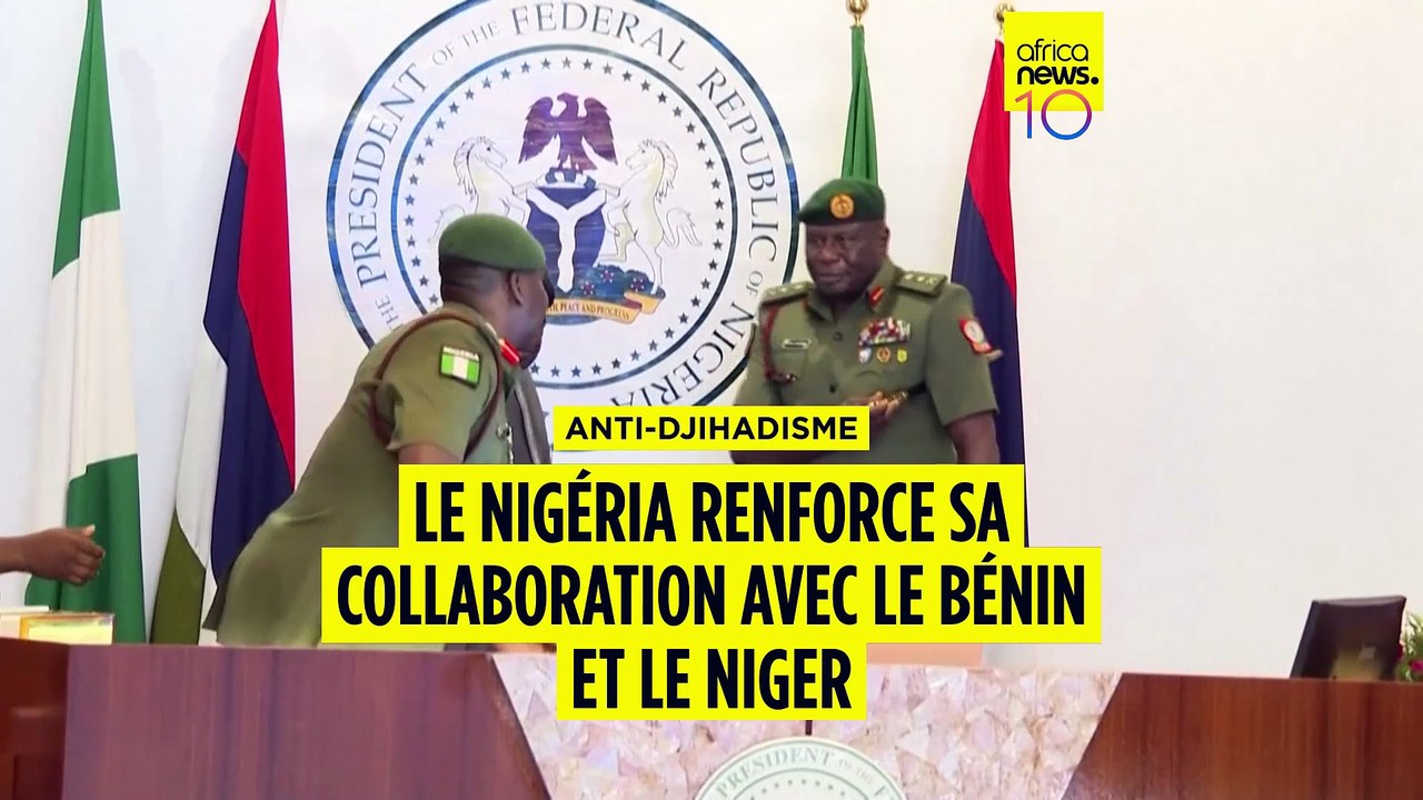 Le Nigeria renforce sa collaboration anti-djihadiste avec le Bénin et le Niger