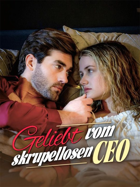Geliebt vom skrupellosen CEO Ganze Folge