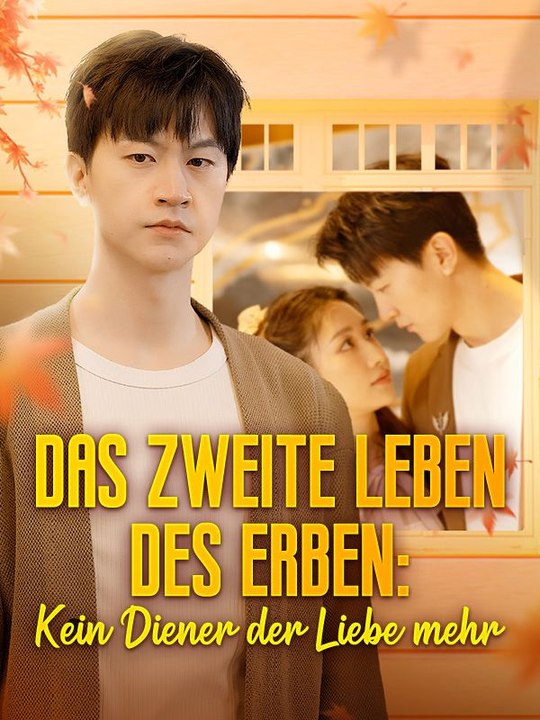Das zweite Leben des Erben: Kein Diener der Liebe mehr Ganze Folge