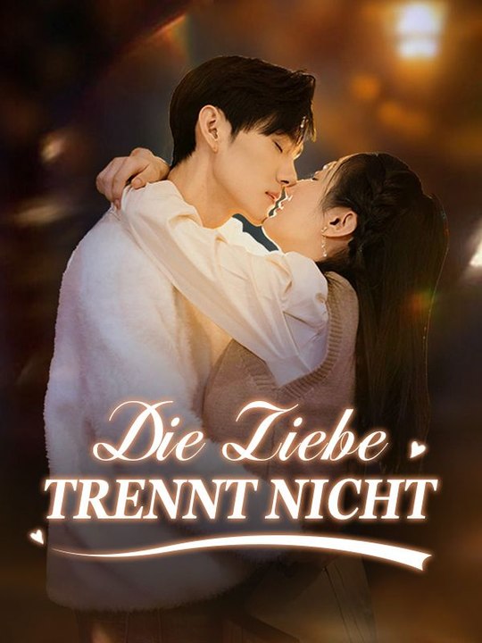 Die Liebe trennt nicht Ganze Folge