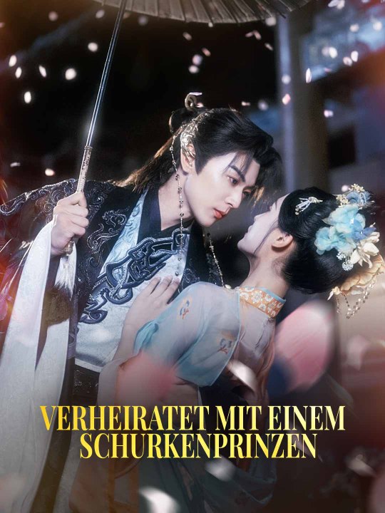 Verheiratet mit einem Schurkenprinzen Ganze Folge