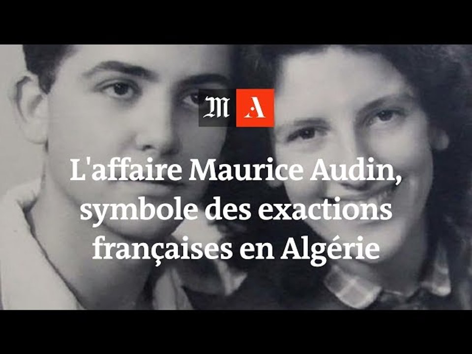 Thème 3 - Histoire et mémoires - L’affaire Maurice Audin, un symbole des exactions de l’armée française en Algérie - AXE 1