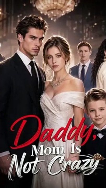 Daddy, Mom Is Not Crazy Full Movie -(2026) - FULL ENGSUB | Reelshort Hot HD