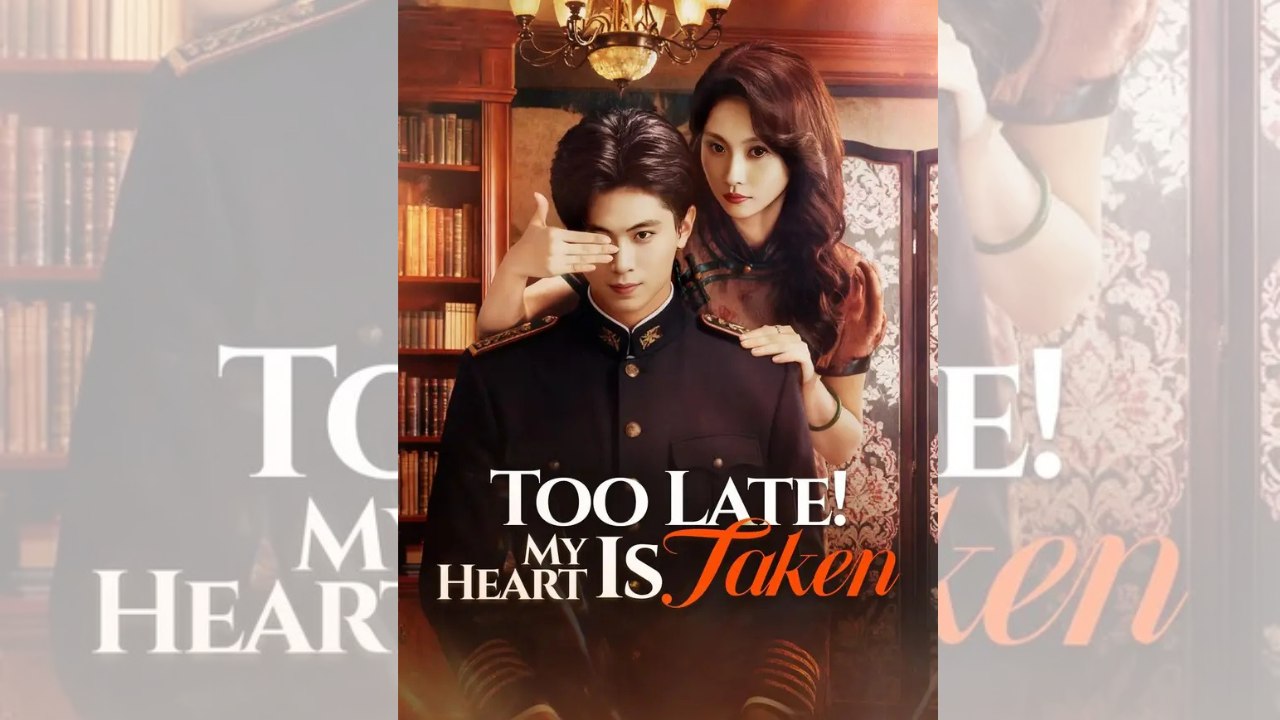 Too Late! My Heart Is Taken | 🎬 FULL MOVIE | 🌍 ENGSUB | Tragic.Romance