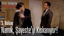 Namık, Şayeste'yi kıskanıyor! - Eve Düşen Yıldırım 3. Bölüm